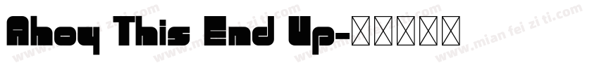Ahoy This End Up字体转换